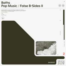 Baths: Pop Music / False B-Sides II (Cream Colored Vinyl), LP