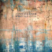 Josh Werner: Mode For Titan, CD