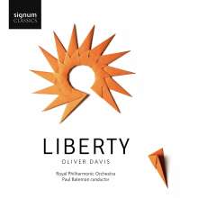 Oliver Davis (geb. 1972): Liberty für Violine, Viola, Klavier &amp; Streicher, CD