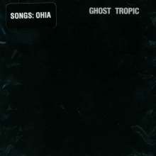 Songs:Ohia: Ghost Tropic, LP