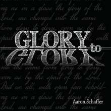 Aaron Schaffer: Glory To Glory, CD