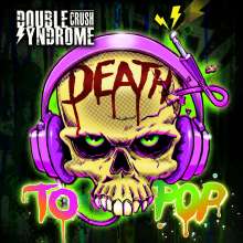 Double Crush Syndrome: Death To Pop, CD