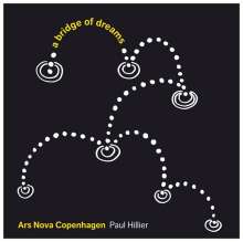 Ars Nova Copenhagen - A Bridge Of Dreams, Super Audio CD
