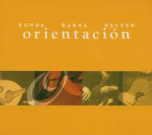 Luis Borda, Roman Bunka &amp; Jost Hecker: Orientacion, CD