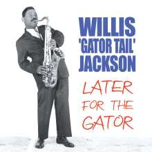 Willis Jackson (1928-1987): Later For The Gator, CD