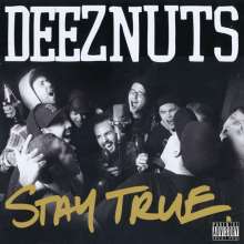 Deez Nuts: Stay True, LP