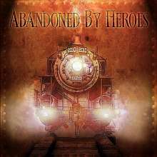 Abandoned By Heroes: Abandoned By Heroes, CD