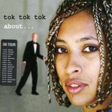 Tok Tok Tok: About, CD