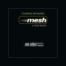 Mesh: Touring Skyward-A Tour Movie (Hardcover), 2 CDs und 1 Blu-ray Disc