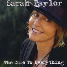 <b>Sarah Taylor</b>: Cure To Everything, CD - 0884501165600