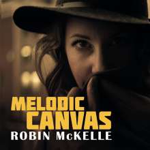 Robin McKelle (geb. 1976): Melodic Canvas, CD