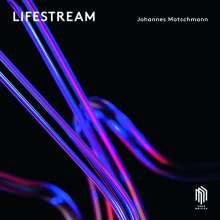Johannes Motschmann (geb. 1978): Lifestream, CD