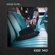 Keb' Mo' (Kevin Moore): Good To Be..., CD