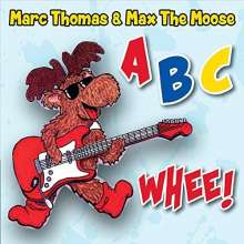 Marc Thomas/ Max The Moose: Abc Whee, CD