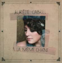 Aurélie Cabrel: A La Meme Chaine, CD