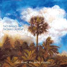 Tao Ravao &amp; Thomas Laurent: Au Bout Du Petit Matin..., CD
