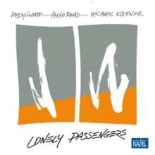 Andy Lumpp, Hugo Read &amp; Michael Küttner: Lonely Passengers, CD