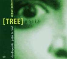 Claudio Puntin, Peter Herbert &amp; Samuel Rohrer: Tree Nolia, CD