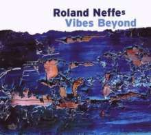 Roland Neffe: Vibes Beyond, CD