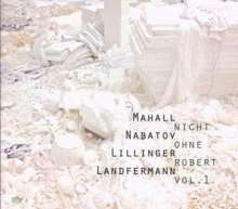 Rudi Mahall, Simon Nabatov, Robert Landfermann &amp; Christian Lillinger: Nicht ohne Robert Vol. 1, CD