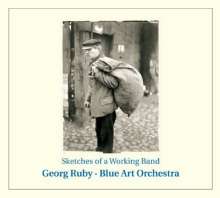 Blue Art Orchestra: Sketches Of A Working Band, 2 CDs