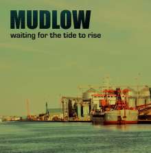 Mudlow: Waiting For The Tide To Rise (Extended-Edition), CD