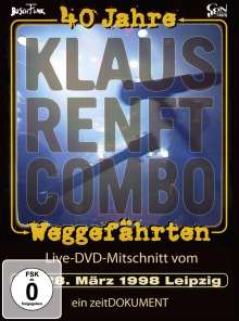 Klaus Renft Combo: 40 Jahre Klaus Renft Combo: Weggefährten - Live 1998 Leipzig, DVD