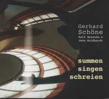 Gerhard Schöne, Ralf Benschu &amp; Jens Goldhardt: Summen Singen Schreien, CD