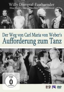 Der Weg von Carl Maria von Weber's " Aufforderung zum Tanz", DVD