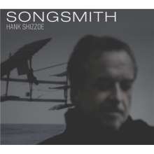 Hank Shizzoe: Songsmith (180g), LP
