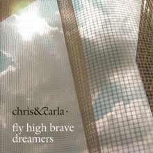 Chris &amp; Carla: Fly High Brave Dreamers, CD