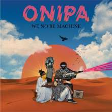 Onipa: We No Be Machine, 2 LPs