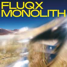 Fluqx: Monolith, LP