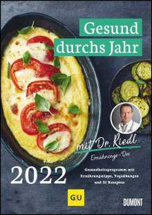 Matthias Riedl: Gesund durchs Jahr mit Dr. Riedl Wochenkalender 2022 - Gesundheitsprogramm mit Ernährungswissen, Bewegungstipps und Rezepten - DIN A4 - Spiralbindung, Kalender