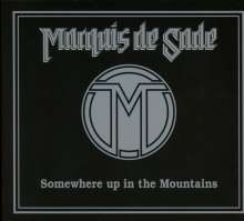 Marquis De Sade (England): Somewhere Up In The Mountains, CD