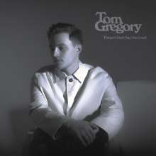 Tom Gregory: Things I Can't Say Out Loud, CD