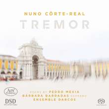 Nuno Corte-Real (geb. 1971): Lieder nach Texten von Pedro Mexia "Tremor", Super Audio CD