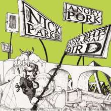 Nick Parker: Angry Pork And The Occasional Bird, CD