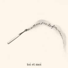 Toi Et Moi: N'Allume Pas Le Feu, CD