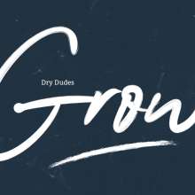 Dry Dudes: Grow, LP