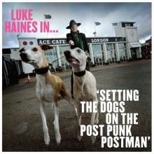 Luke Haines: Setting The Dogs On The Post Punk Postman, CD