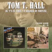 Tom T. Hall: Ol' T's In Town/A Soldier Of Fortune, CD