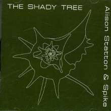 Alison Statton &amp; Spike: Shady Tree, CD