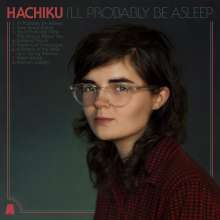 Hachiku: I'll Probably Be Asleep (Green Vinyl), LP