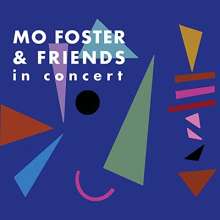 Mo Foster: Mo Foster &amp; Friends In Concert, 2 CDs