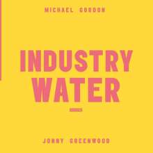 Michael Gordon/Jonny Greenwood: Industry Water (180g), LP