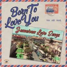 Born To Love You (Jamaican Love Songs), LP