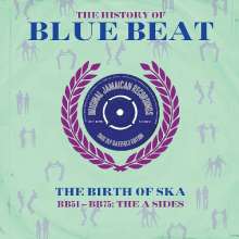 The History Of Blue Beat: The Birth Of Ska - BB51 - BB75: The A Sides (180g), 2 LPs