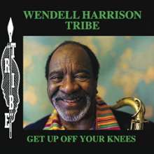 Wendell Harrison (geb. 1942): Get Up Off Your Knees (remastered) (180g) (Limited Edition), 2 LPs