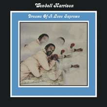 Wendell Harrison (geb. 1942): Dreams Of A Love Supreme (remastered) (180g) (Limited Edition), LP